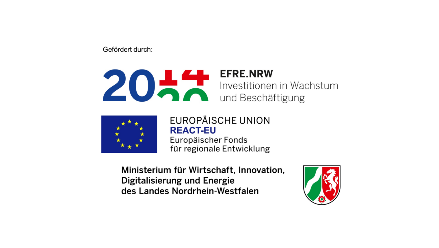 Das Bild zeigt ein Förderlogo mit dem Text „Gefördert durch: EFRE.NRW – Investitionen in Wachstum und Beschäftigung“. Darunter stehen die Logos der Europäischen Union mit dem Hinweis auf „REACT-EU – Europäischer Fonds für regionale Entwicklung“ sowie das Ministerium für Wirtschaft, Innovation, Digitalisierung und Energie des Landes Nordrhein-Westfalen mit dem NRW-Landeswappen.